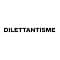 DILETTANTISME